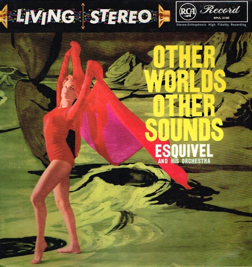 Other Worlds Other Sounds record by Esquivel and His Orchestra