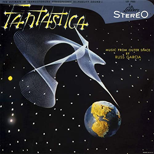 Fantastica an experimental Space Age style record by Russ Garcia