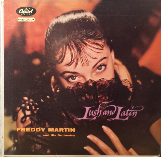 Lush and Latin Freddy Martin and his Orchestra